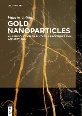 Nanoparticelle d'oro: Introduzione alla sintesi, alle proprietà e alle applicazioni - Gold Nanoparticles: An Introduction to Synthesis, Properties and Applications