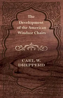 Lo sviluppo delle sedie Windsor americane - The Development of the American Windsor Chairs
