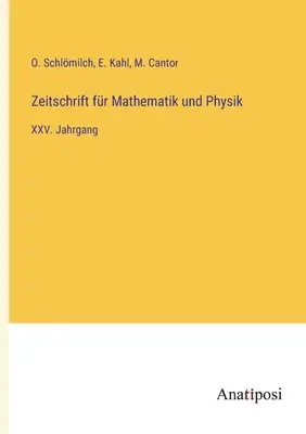 Rivista di matematica e fisica: XXV anno - Zeitschrift fr Mathematik und Physik: XXV. Jahrgang