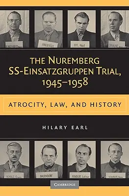 Il processo di Norimberga alle SS-Einsatzgruppen, 1945-1958 - The Nuremberg SS-Einsatzgruppen Trial, 1945-1958