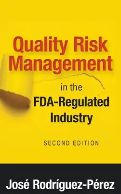 Gestione del rischio di qualità nell'industria regolamentata dalla FDA - Quality Risk Management in the FDA-Regulated Industry