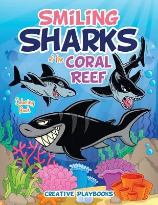 Libro da colorare sugli squali sorridenti della barriera corallina - Smiling Sharks of the Coral Reef Coloring Book