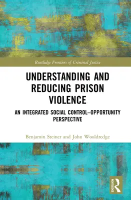Comprendere e ridurre la violenza nelle carceri: Una prospettiva integrata di controllo sociale e opportunità - Understanding and Reducing Prison Violence: An Integrated Social Control-Opportunity Perspective