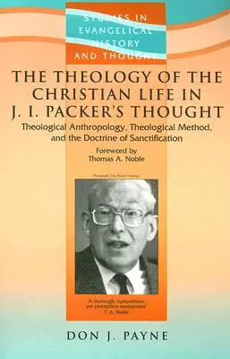 La teologia della vita cristiana nel pensiero di J I Packer - The Theology Of The Christian Life In J I Packer's Thought