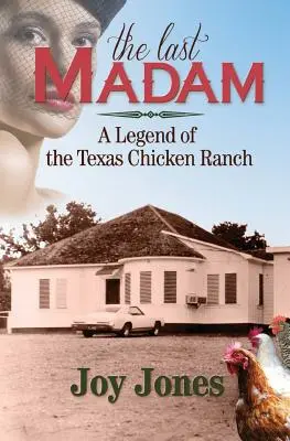 L'ultima signora: la leggenda del ranch dei polli del Texas - The Last Madam: A Legend of the Texas Chicken Ranch