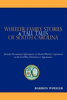 Storie e racconti della famiglia Wheeler della Carolina del Sud - Wheeler Family Stories & Tall Tales of South Carolina