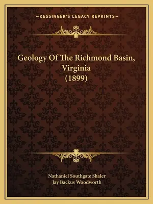 Geologia del bacino di Richmond, Virginia (1899) - Geology Of The Richmond Basin, Virginia (1899)