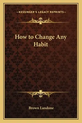 Come cambiare qualsiasi abitudine - How to Change Any Habit