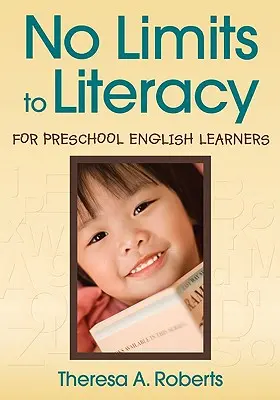 No Limits to Literacy for Preschool English Learners (Nessun limite all'alfabetizzazione per gli studenti di inglese in età prescolare) - No Limits to Literacy for Preschool English Learners