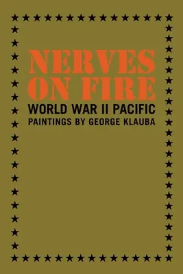 Nervi a fior di pelle: dipinti del Pacifico della Seconda guerra mondiale - Nerves on Fire: World War II Pacific Paintings