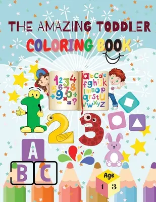 Il fantastico libro da colorare per bambini - The Amazing Toddler Coloring Book