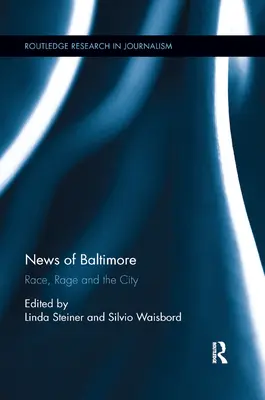 Notizie su Baltimora: Razza, rabbia e città - News of Baltimore: Race, Rage and the City