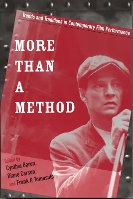 Più di un metodo: Tendenze e tradizioni nella rappresentazione cinematografica contemporanea - More Than a Method: Trends and Traditions in Contemporary Film Performance
