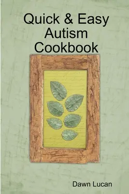 Ricettario facile e veloce sull'autismo - Quick & Easy Autism Cookbook