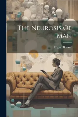 La nevrosi dell'uomo - The Neurosis Of Man