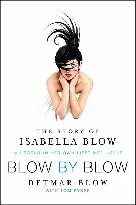 Soffio per soffio: La storia di Isabella Blow - Blow by Blow: The Story of Isabella Blow