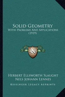 Geometria solida: Con problemi e applicazioni (1919) - Solid Geometry: With Problems And Applications (1919)