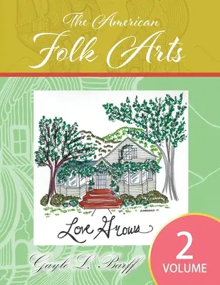 Le arti popolari americane: Volume 2 - The American Folk Arts: Volume 2