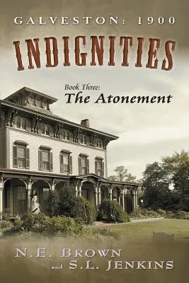 Galveston: 1900: Indignità, Libro terzo: L'espiazione - Galveston: 1900: Indignities, Book Three: The Atonement