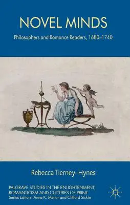 Menti da romanzo: Filosofi e lettori di romanzi, 1680-1740 - Novel Minds: Philosophers and Romance Readers, 1680-1740