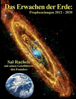 Das Erwachen der Erde: Profezie 2012 - 2030 - Das Erwachen der Erde: Prophezeiungen 2012 - 2030