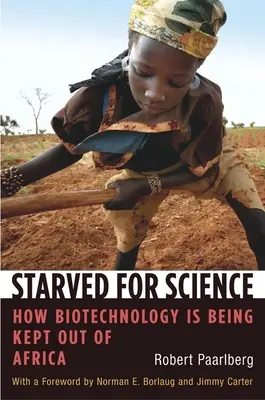 Affamati di scienza: Come la biotecnologia viene tenuta lontana dall'Africa - Starved for Science: How Biotechnology Is Being Kept Out of Africa