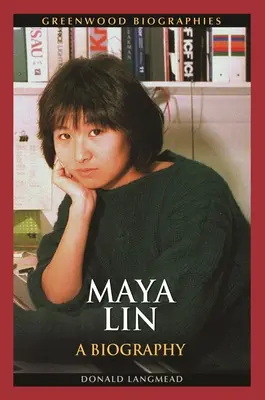 Maya Lin: Una biografia - Maya Lin: A Biography