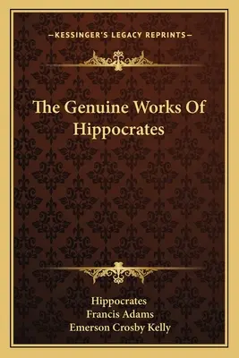 Le opere autentiche di Ippocrate - The Genuine Works Of Hippocrates