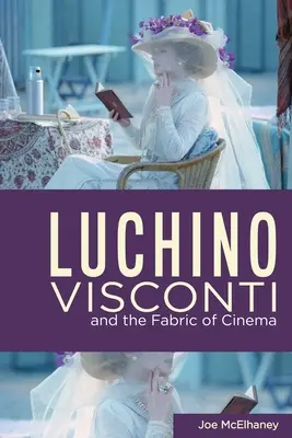 Luchino Visconti e il tessuto del cinema - Luchino Visconti and the Fabric of Cinema