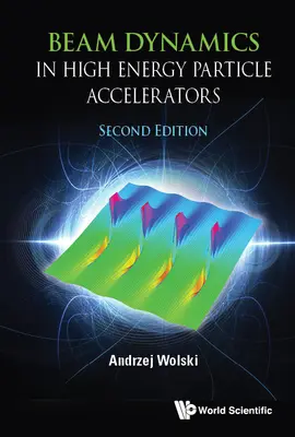 Dinamica dei fasci negli acceleratori di particelle ad alta energia (Seconda edizione) - Beam Dynamics in High Energy Particle Accelerators (Second Edition)