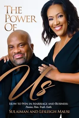 Il potere di noi: Come vincere nel matrimonio e negli affari - Passione. Dolore. Verità. Fede. - The Power of Us: How to Win in Marriage and Business - Passion. Pain. Truth. Faith.