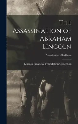 L'assassinio di Abraham Lincoln; Assassinio - Rathbone - The Assassination of Abraham Lincoln; Assassination - Rathbone