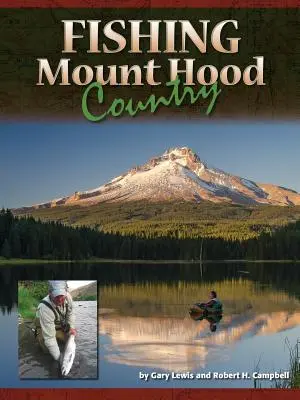 Pesca nel paese di Mount Hood - Fishing Mount Hood Country