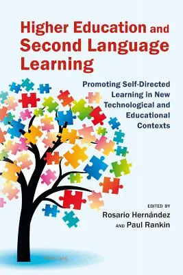 Istruzione superiore e apprendimento di una seconda lingua: Promuovere l'apprendimento autogestito in nuovi contesti tecnologici e didattici - Higher Education and Second Language Learning: Promoting Self-Directed Learning in New Technological and Educational Contexts