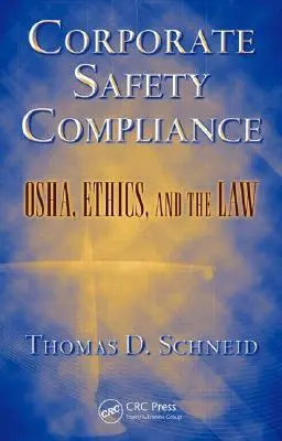 Conformità alla sicurezza aziendale: OSHA, etica e legge - Corporate Safety Compliance: OSHA, Ethics, and the Law