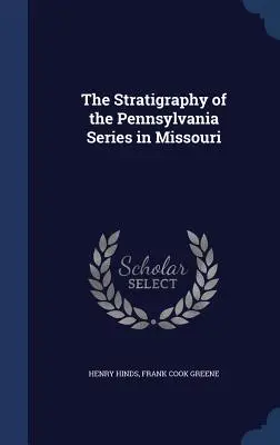 La stratigrafia della serie della Pennsylvania nel Missouri - The Stratigraphy of the Pennsylvania Series in Missouri