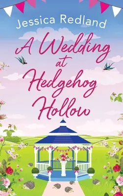 Un matrimonio a Hedgehog Hollow - A Wedding at Hedgehog Hollow