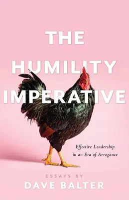 L'imperativo dell'umiltà: Leadership efficace in un'epoca di arroganza - The Humility Imperative: Effective Leadership in an Era of Arrogance