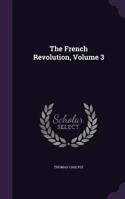 La rivoluzione francese, volume 3 - The French Revolution, Volume 3