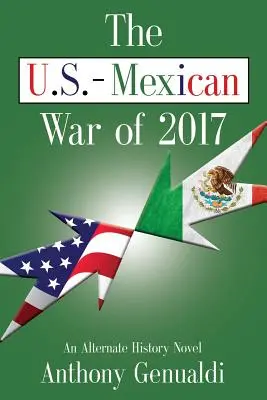 La guerra tra Stati Uniti e Messico del 2017 - The U.S.-Mexican War of 2017