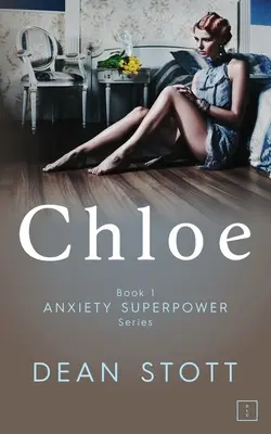 Chloe: Serie sui superpoteri dell'ansia: Libro 1 - Chloe: Anxiety Superpower Series: Book 1