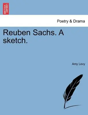 Reuben Sachs. uno schizzo. - Reuben Sachs. a Sketch.