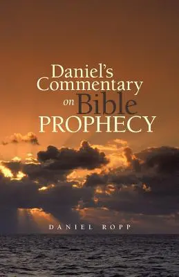 Il commento di Daniele sulla profezia biblica - Daniel's Commentary on Bible Prophecy
