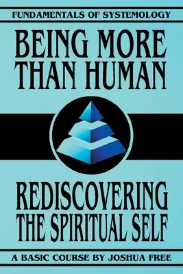 Essere più che umani: Riscoprire il Sé spirituale - Being More Than Human: Rediscovering the Spiritual Self