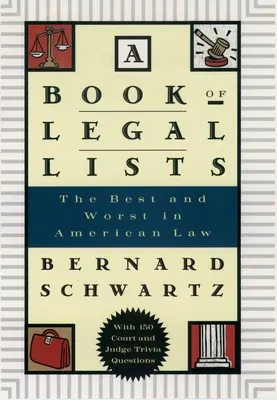Un libro di elenchi legali: Il meglio e il peggio della giurisprudenza americana, con 150 domande a piacere su tribunali e giudici - A Book of Legal Lists: The Best and Worst in American Law, with 150 Court and Judge Trivia Questions