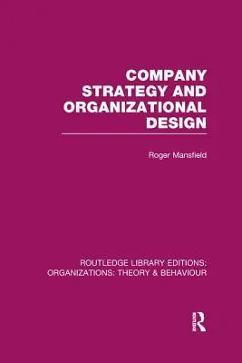 Strategia aziendale e progettazione organizzativa (RLE: Organizzazioni) - Company Strategy and Organizational Design (RLE: Organizations)
