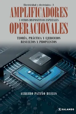 Amplificatori operativi e altri dispositivi speciali: Teoria, pratica ed esercitazioni pratiche e proposte - Amplificadores operacionales y otros dispositivos especiales: Teora, prctica y ejercicios resueltos y propuestos