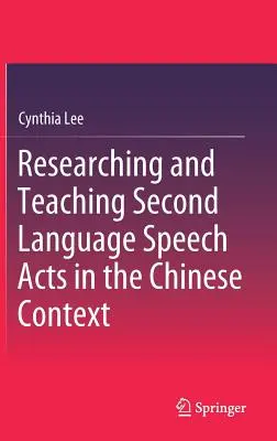Ricerca e insegnamento dei discorsi di seconda lingua nel contesto cinese - Researching and Teaching Second Language Speech Acts in the Chinese Context