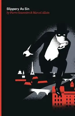 Viscido come il peccato: il settimo della serie di racconti di Fantomas - Slippery As Sin: Being the Seventh of the Series of Fantomas Detective Tales