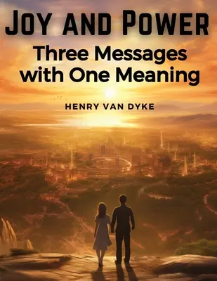 Gioia e potere: tre messaggi con un unico significato - Joy and Power: Three Messages with One Meaning